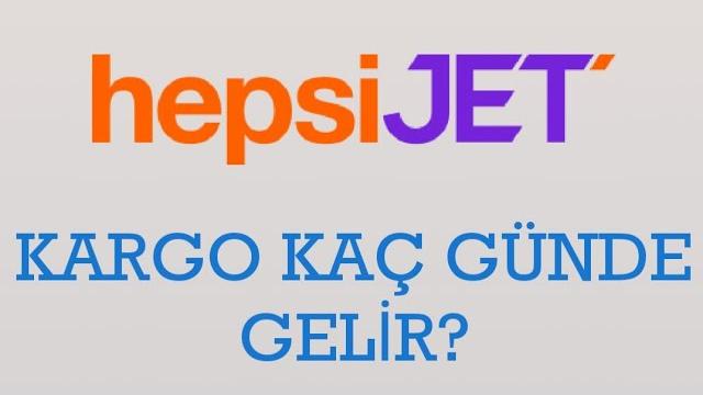 Hepsijet Kargo Kaç Günde Gelir?
