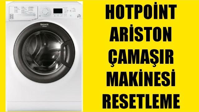 Hotpoint Ariston Çamaşır Makinesi Resetleme Nasıl Yapılır?