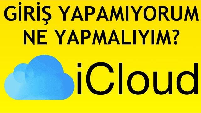 İcloud Giriş Yapamıyorum Ne Yapmalıyım?