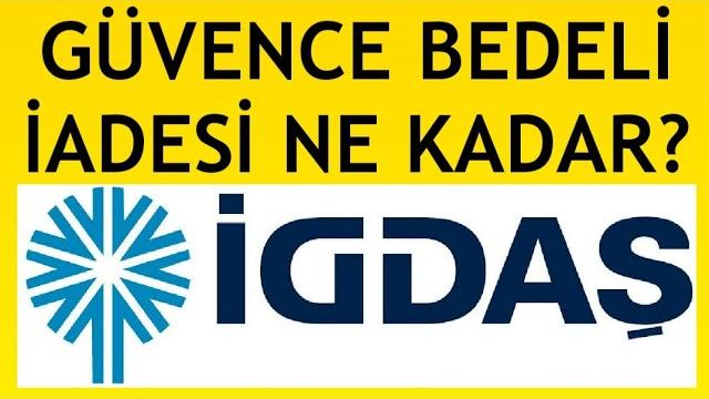 İgdaş Güvence Bedeli İadesi Ne Kadar?