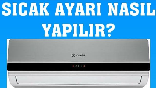 İndesit Klima Sıcak Ayarı Nasıl Yapılır?