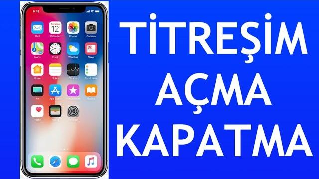 İphone Titreşim Açma / Kapatma Nasıl Yapılır?