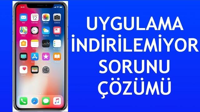 İphone Uygulama İndiremiyorum Ne Yapmalıyım?