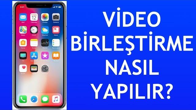 İphone Video Birleştirme Nasıl Yapılır?