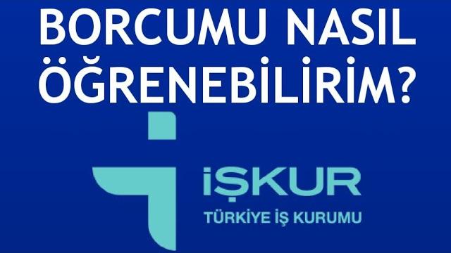 İşkur Borçlarımı Nasıl Öğrenebilirim?