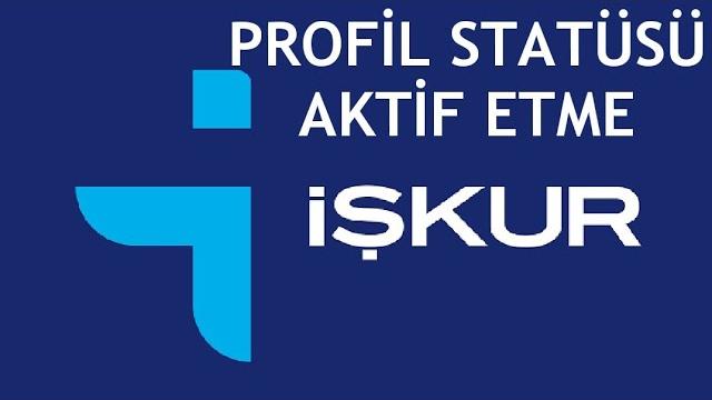 İşkur Profil Statüsü Aktif Etme Nasıl Yapılır?