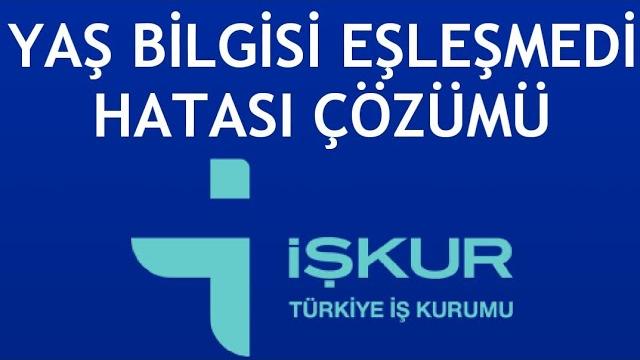 İşkur Yaş Bilgisi Eşleşmedi Hatası Çözümü