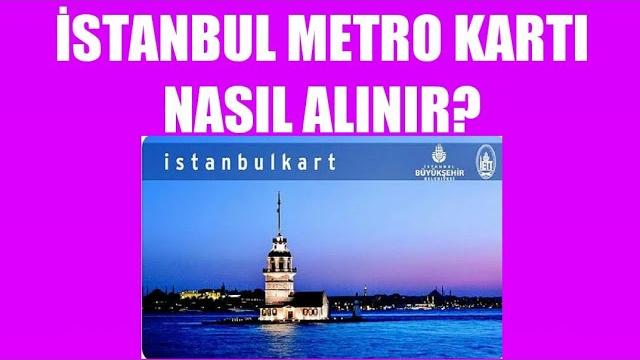 İstanbul Metro Kartı Nasıl Alınır? Nasıl Çıkartılır?