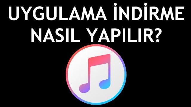 İtunes Uygulama İndirme Nasıl Yapılır?
