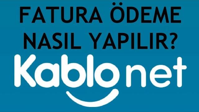 Kablonet Fatura Ödeme Nasıl Yapılır?