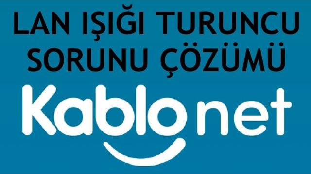 KablonetIşığı Turuncu Sorunu Çözümü