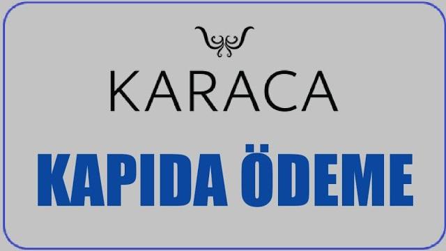 Karaca Kapıda Ödeme Nasıl Yapılır? Kapıda Ödeme Var Mı?