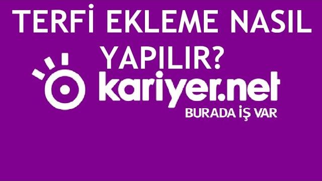 Kariyer Net Terfi Ekleme Nasıl Yapılır?