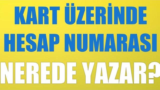Kart Üzerinde Hesap Numarası Nerede Yazar?