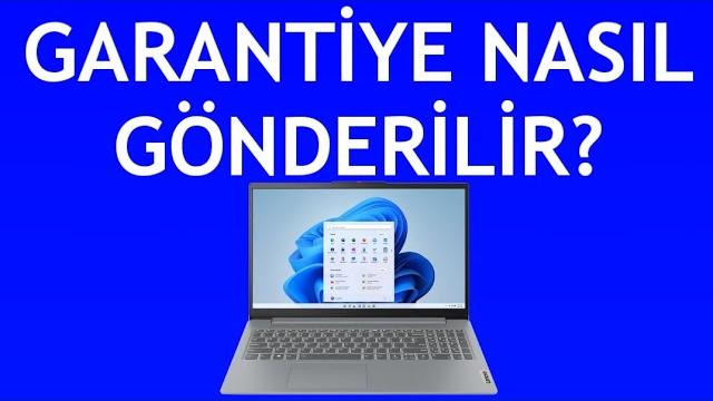 Lenovo Laptop Garantiye Nasıl Gönderilir?