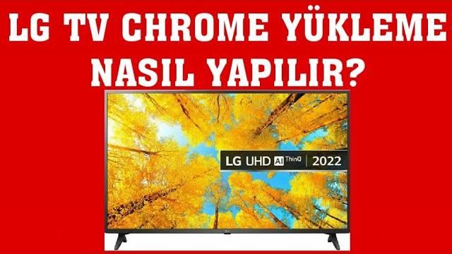 LG TV Chrome Yükleme Nasıl Yapılır?