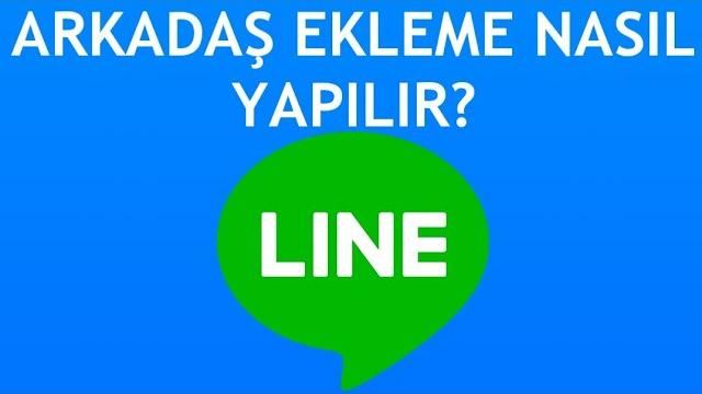 Line Arkadaş Ekleme Nasıl Yapılır?