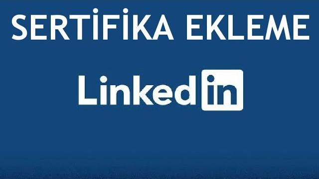 Linkedin Sertifika Ekleme Nasıl Yapılır?
