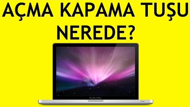Macbook Açma Kapama Tuşu Nerede? Macbook Nasıl Açılır? Nasıl Kapatılır?