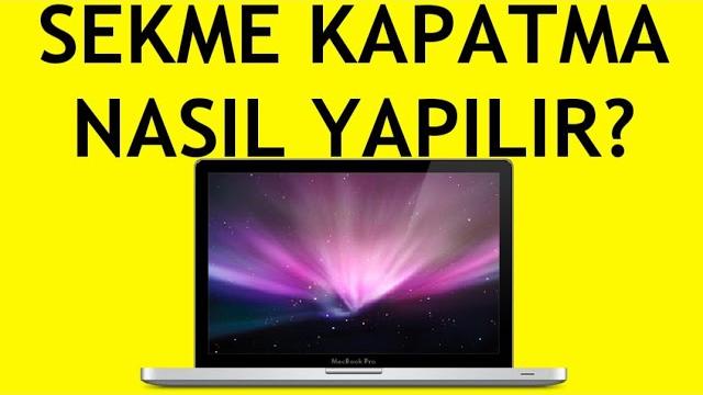 Macbook Sekme Kapatma Nasıl Yapılır?