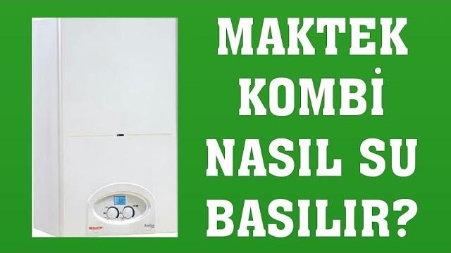 Maktek Kombi Su Basma Nasıl Yapılır?