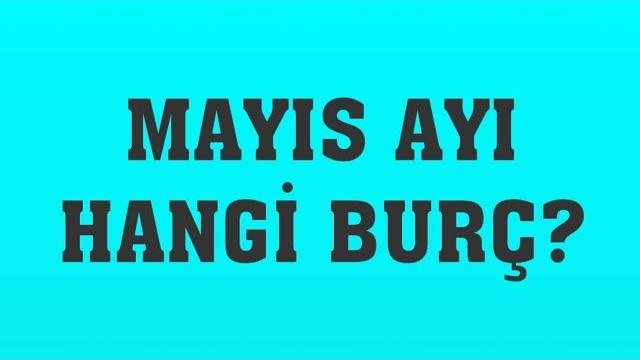 Mayıs Ayı Hangi Burç?