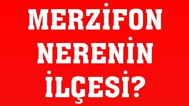 Merzifon Nerenin İlçesi?