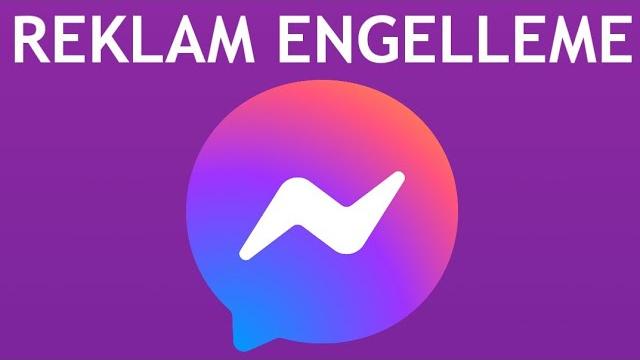 Messenger Reklam Engelleme Nasıl Yapılır?