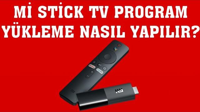 Mi Stick TV Program Yükleme Nasıl Yapılır?