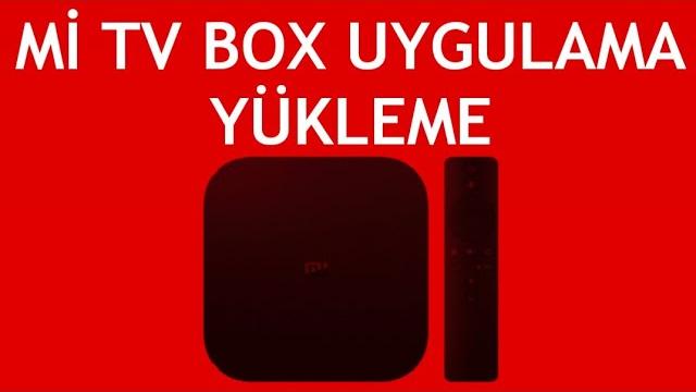 Mi TV Box Uygulama Yükleme Nasıl Yapılır?