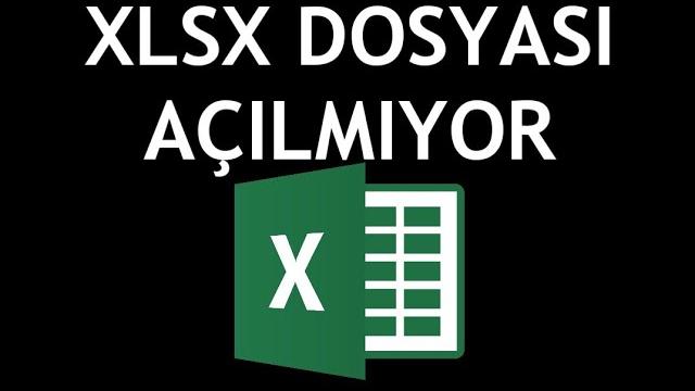 Microsoft Excel Xlsx Dosyası Açılmıyor Sorunu Çözümü