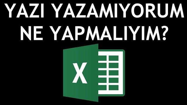 Microsoft Excel Yazı Yazamıyorum Ne Yapmalıyım?
