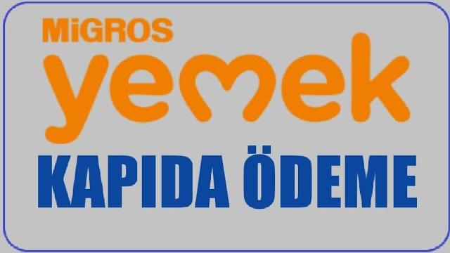 Migros Yemek Kapıda Ödeme Nasıl Yapılır? Kapıda Ödeme Var Mı?