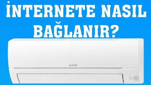 Mitsubishi Klima İnternete Nasıl Bağlanır?