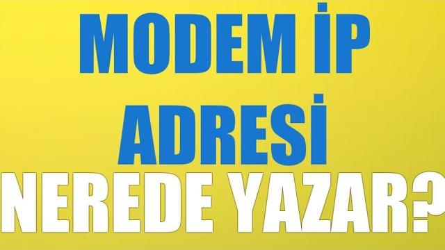 Modem İp Adresi Nerede Yazar?