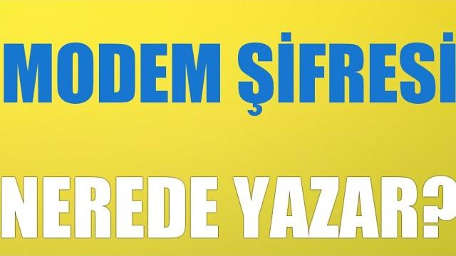 Modem Şifresi Nerede Yazar?