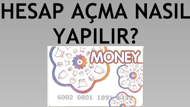 Money Kart Hesap Açma Nasıl Yapılır?