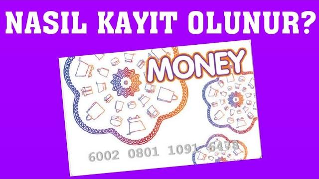 Money Kart Nasıl Kayıt Yapılır?