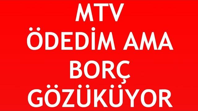 MTV Ödedim Ama Borç Gözüküyor Ne Yapmalıyım?