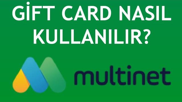 Multinet Gift Card Nasıl Kullanılır?