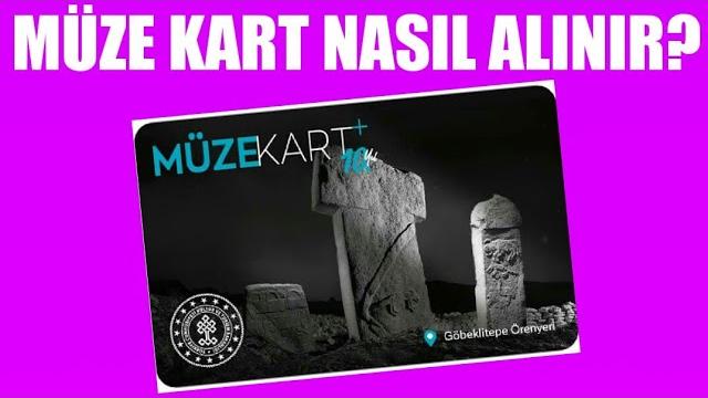 Müze Kart Nasıl Alınır? Nasıl Çıkartılır?