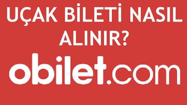 Obilet Uçak Bileti Nasıl Alınır?