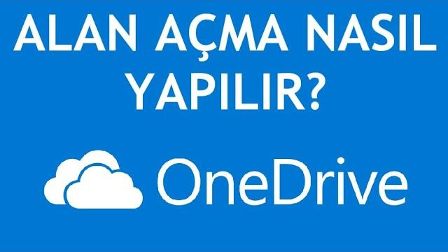 Onedrive Alan Açma Nasıl Yapılır?