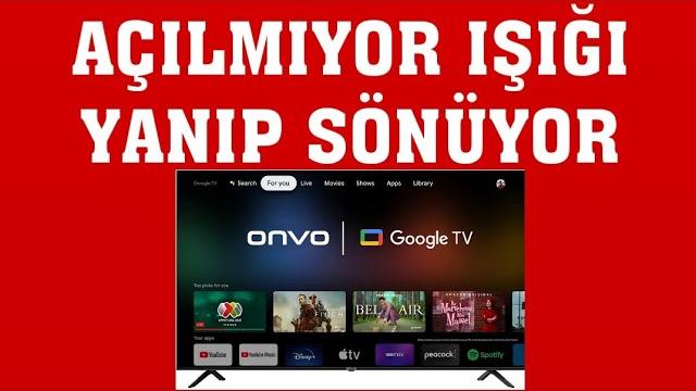 Onvo TV Açılmıyor Işığı Yanıp Sönüyor Sorunu Çözümü