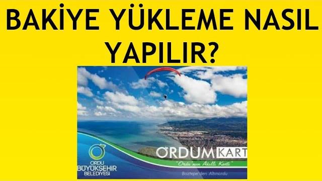Ordum Kart Bakiye Yükleme Nasıl Yapılır?