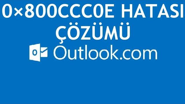 Outlook 0x800ccc0e Hatası Çözümü