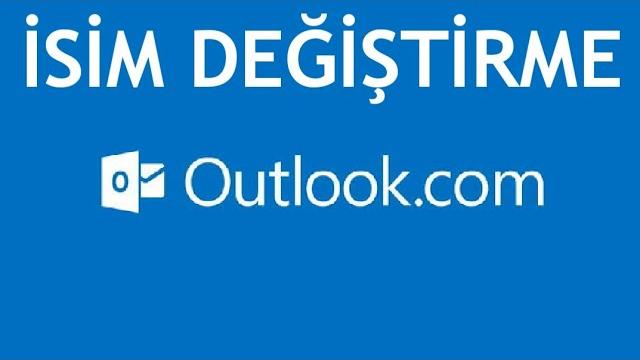 Outlook İsim Değiştirme Nasıl Yapılır?