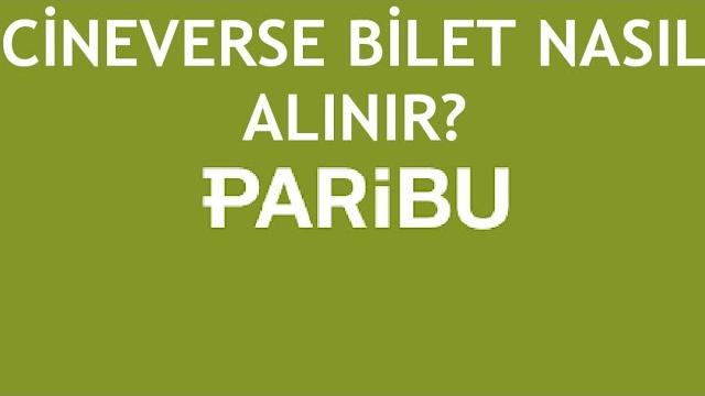 Paribu Cineverse Bilet Nasıl Alınır?