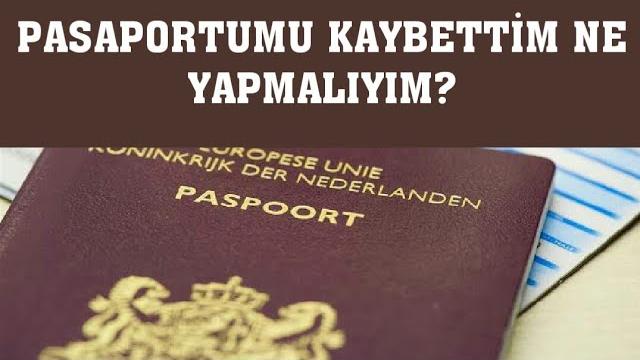 Pasaportumu Kaybettim Ne Yapmalıyım?