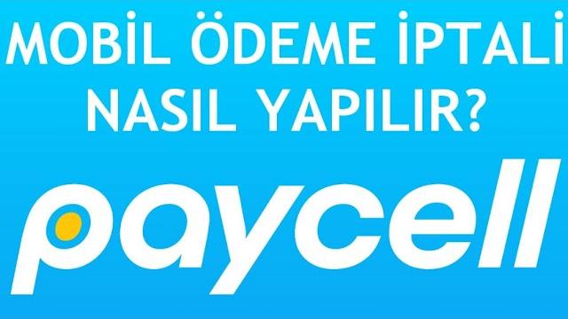 Paycell Mobil Ödeme İptali Nasıl Yapılır?